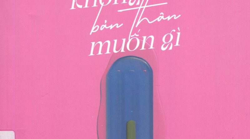 Khi tôi không biết bản thân muốn gì