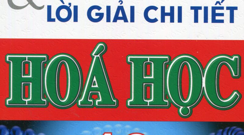 Bài giảng và lời bài giảng chi tiết hóa học 12