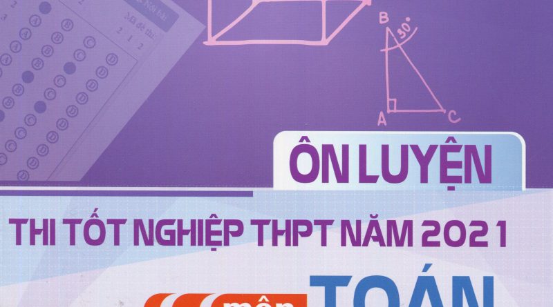 Ôn luyện thi tốt nghiệp THPT năm 2021 môn Tiếng Anh