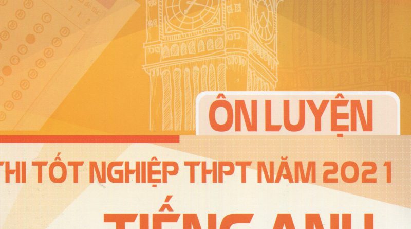 Ôn luyện thi tốt nghiệp THPT năm 2021 môn Tiếng Anh