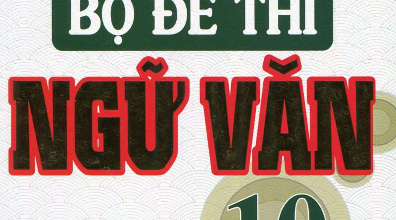 Bộ đề thi ngữ văn vào lớp 10