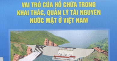 Vai trò của hồ chứa trong khai thác, quản lý tài nguyên nước mặt ở Việt Nam
