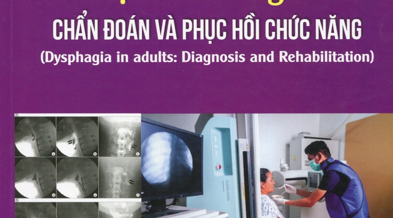 Rối loạn nuốt ở người lớn: Chẩn đoán và phục hồi chức năng