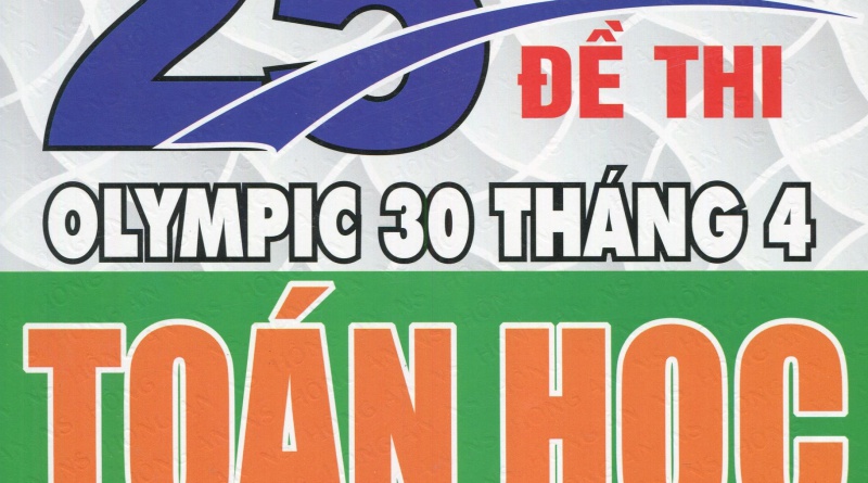 Tuyển tập 25 năm đề thi olympic 30 tháng 4 - Toán học 11