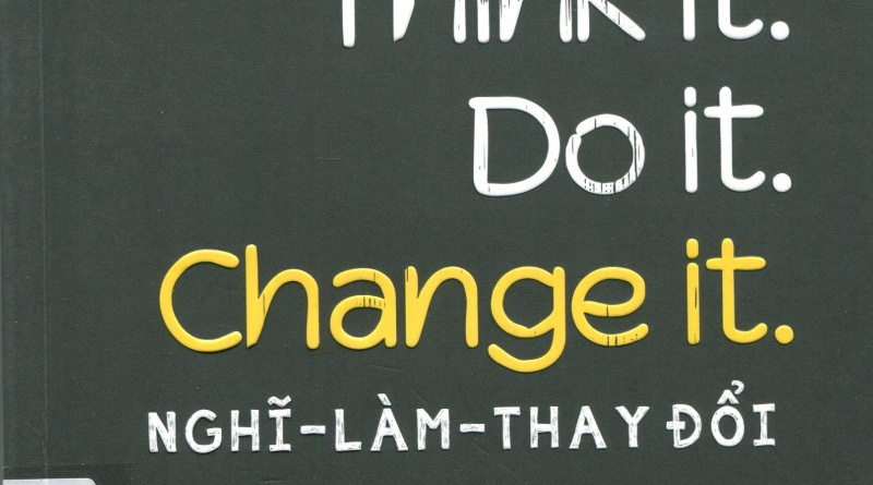 Nghĩ - Làm - Thay đổi