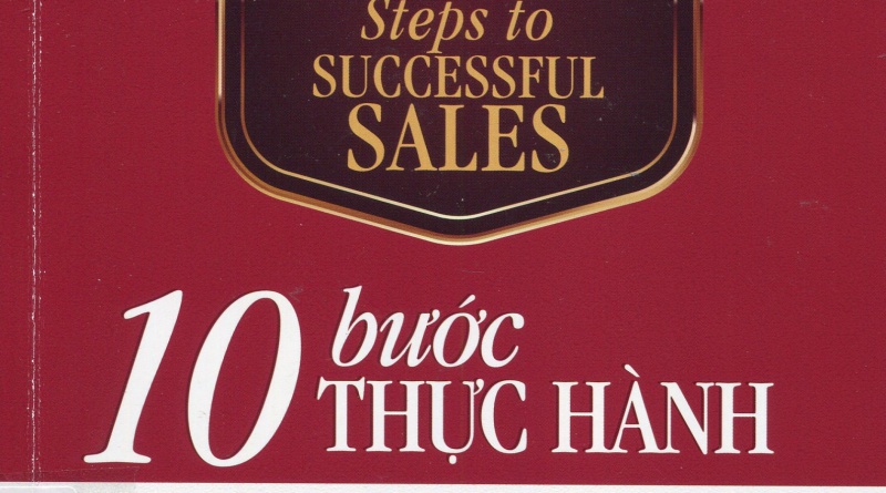 10 bước thực hành - Trở thành chuyên gia bán hàng thành công
