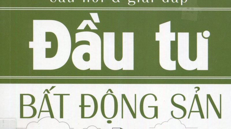 101 câu hỏi và giải đáp đầu tư bất động sản