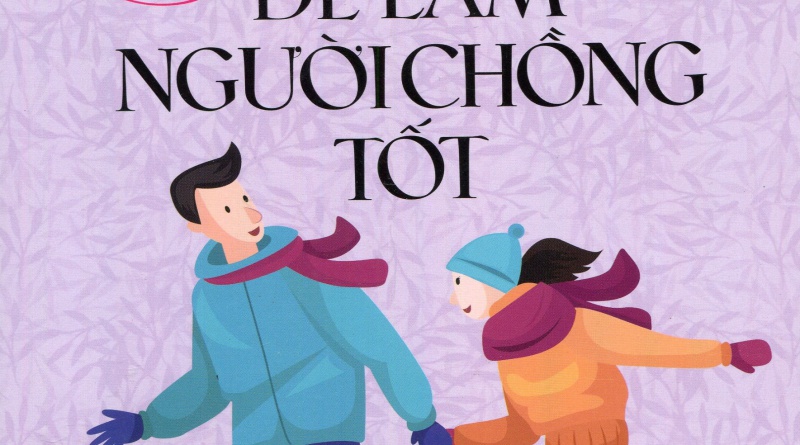 Hiểu vợ để làm người chồng tốt