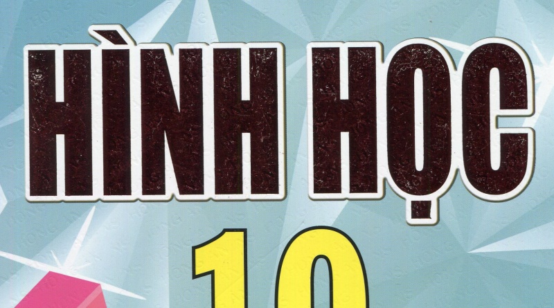 Phương pháp giải các chủ đề căn bản hình học 10