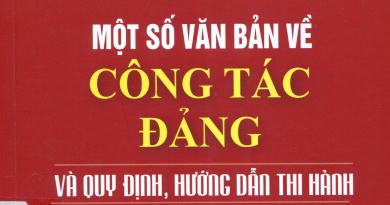 Một số văn bản về công tác Đảng và quy định, hướng dẫn thi hành
