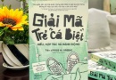 ‘Giải mã trẻ cá biệt’ – cẩm nang nhân văn trong nhà trường