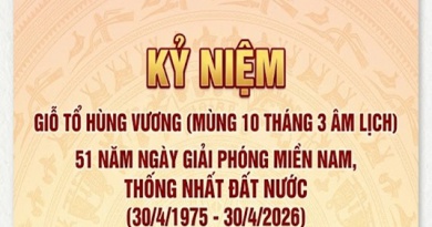 Giỗ Tổ Hùng Vương (mùng 10 tháng 3 âm lịch) và kỷ niệm 51 năm Ngày giải phóng miền Nam, thống nhất đất nước (30/4/1975 – 30/4/2026)
