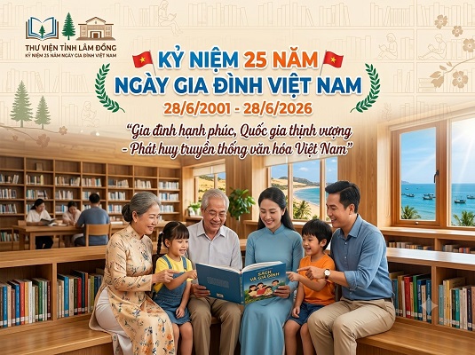 Kỷ niệm 25 năm ngày Gia đình Việt Nam (28/6/2001-28/6/2026)